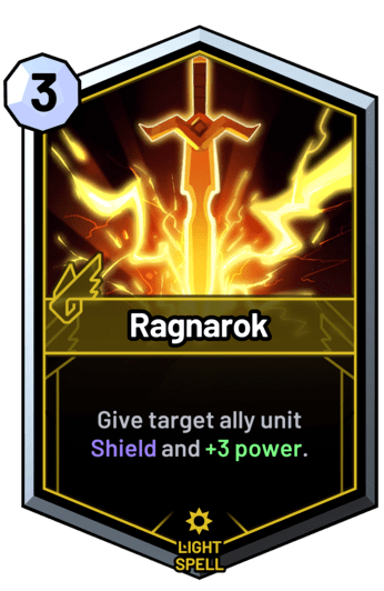 Ragnarok - Give target ally unit Shield and +3 power.
