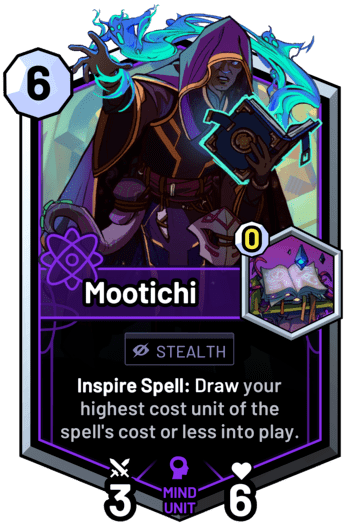 Mootichi - Inspire Spell: Draw your highest cost unit of the spell's cost or less into play.