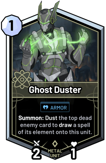 Ghost Duster - Summon: Dust the top dead enemy card to draw a spell of its element onto this unit.