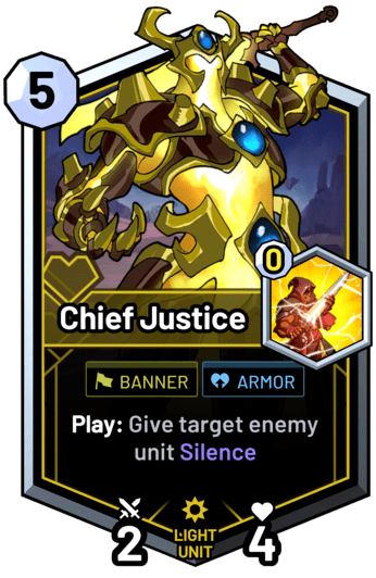 Chief Justice - Play: Give target enemy unit Silence