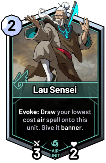 Lau Sensei - Evoke: Draw your lowest cost air spell onto this unit. Give it banner.