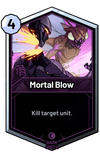 Mortal Blow - Kill target unit.