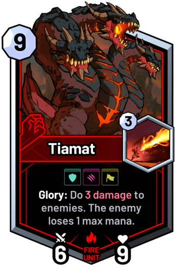 Tiamat - Glory: Do 3 damage to enemies. The enemy loses 1 max mana.