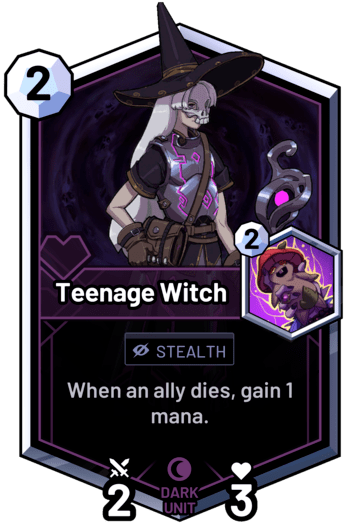 Teenage Witch - When an ally dies, gain 1 mana.