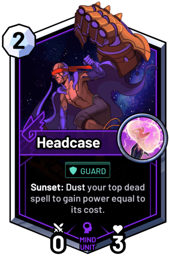 Headcase - Sunset: Dust your top dead spell to gain power equal to its cost.
