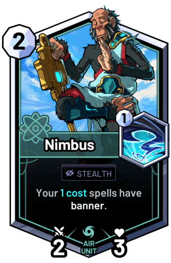 Nimbus - Your 1 cost spells have banner.