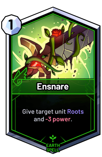 Ensnare - Give target unit Roots and -3 power.