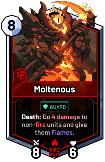 Moltenous - Death: Do 4 damage to non-fire units and give them Flames.