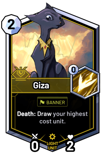 Giza - Death: Draw your highest cost unit.