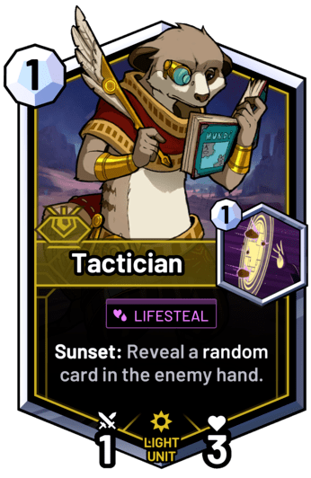 Tactician - Sunset: Reveal a random card in the enemy hand.