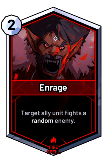 Enrage - Target ally unit fights a random enemy.