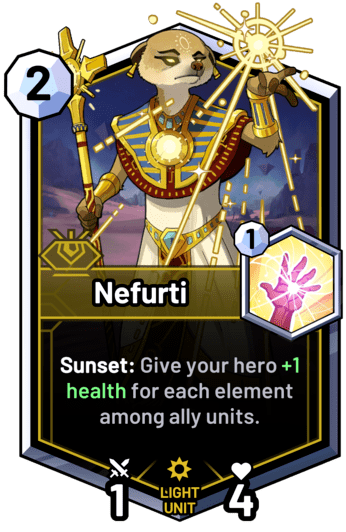 Nefurti - Sunset: Give your hero +1 health for each element among ally units.