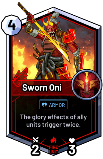 Sworn Oni - The glory effects of ally units trigger twice.