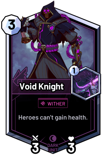 Void Knight - Heroes can't gain health.