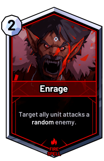 Enrage - Target ally unit attacks a random enemy.