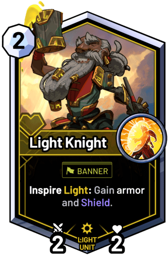 Light Knight - Inspire Light: Gain armor and Shield.