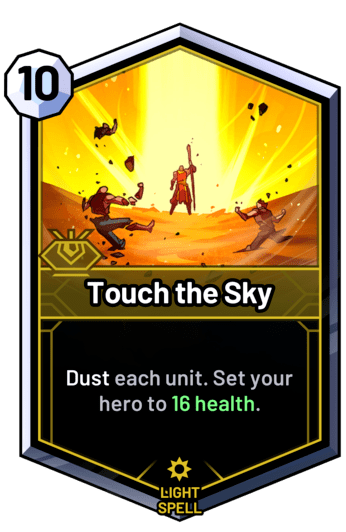 Touch the Sky - Dust each unit. Set your hero to 16 health.