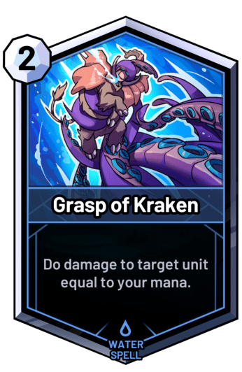Grasp of Kraken - Do damage to target unit equal to your mana.