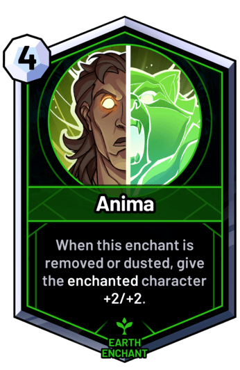Anima - When this enchant is removed or dusted, give the enchanted character +2/+2.