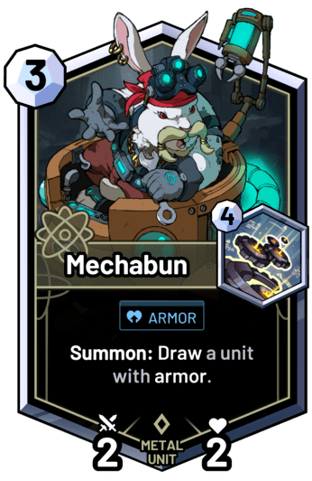 Mechabun - Summon: Draw a unit with armor.