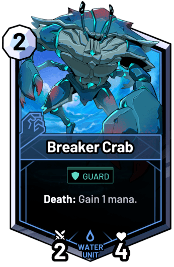 Breaker Crab - Death: Gain 1 mana.