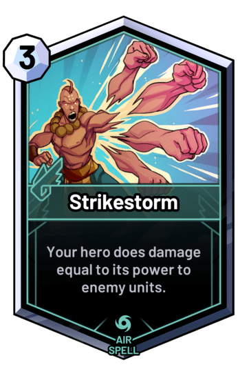 Strikestorm - Your hero does damage equal to its power to enemy units.