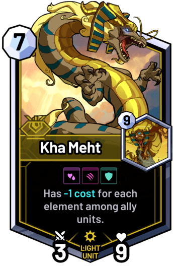 Kha Meht - Has -1 cost for each element among ally units.