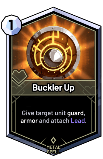 Buckler Up - Give target unit guard, armor and attach Lead.