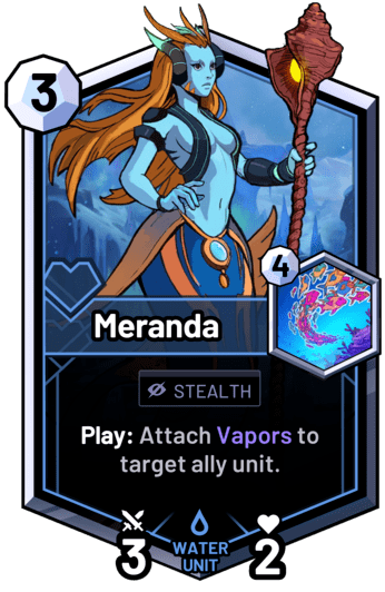 Meranda - Play: Attach Vapors to target ally unit.