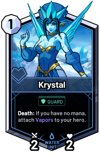 Krystal - Death: If you have no mana, attach Vapors to your hero.