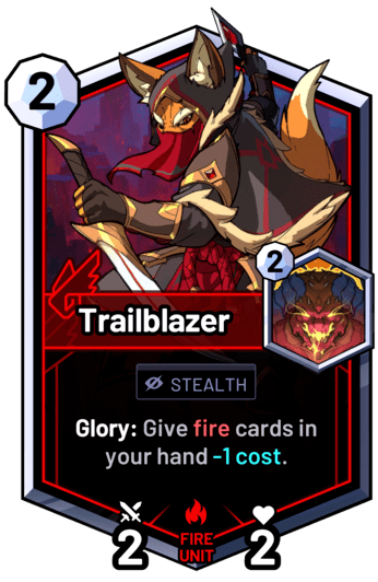 Trailblazer -  Glory: Give fire cards in your hand -1 cost.