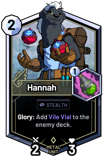 Hannah - Glory: Add Vile Vial to the enemy deck.