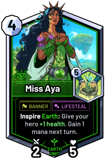 Miss Aya - Inspire Earth: Give your hero +1 health. Gain 1 mana next turn.