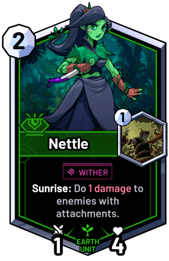 Nettle - Sunrise: Do 1 damage to enemies with attachments.