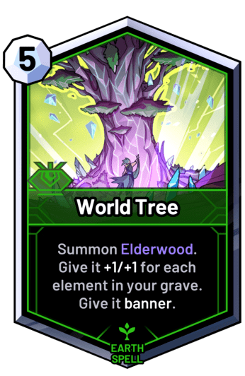 World Tree - Summon Elderwood. Give it +1/+1 for each element in your grave. Give it banner.