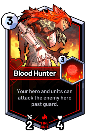 Blood Hunter - Your hero and units can attack the enemy hero past guard.
