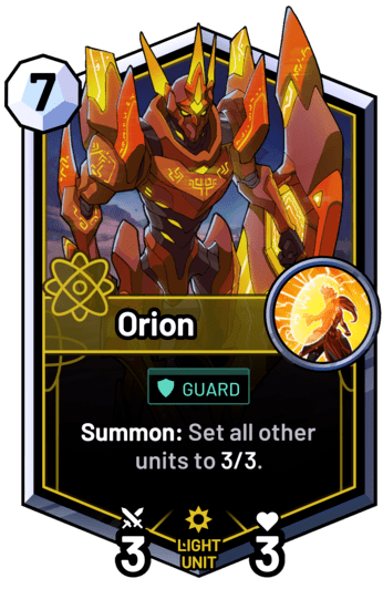 Orion - Summon: Set all other units to 3/3.