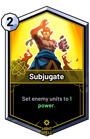 Subjugate - Set enemy units to 1 power.