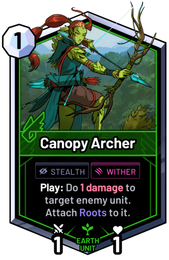 Canopy Archer - Play: Do 1 damage to target enemy unit. Attach Roots to it.