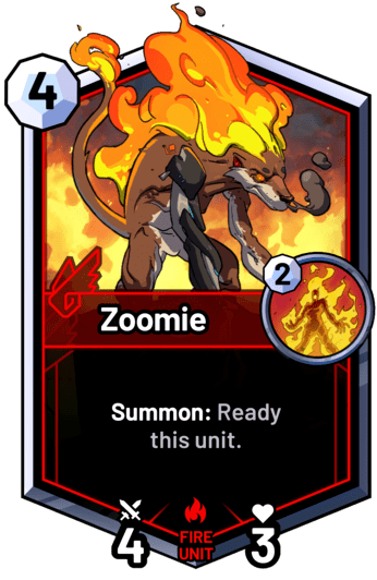 Zoomie - Summon: Ready  this unit.
