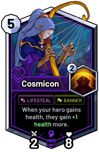 Cosmicon - When your hero gains health, they gain +1 health more.
