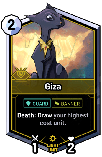 Giza - Death: Draw your highest cost unit.