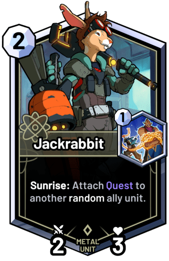 Jackrabbit - Sunrise: Attach Quest to another random ally unit.