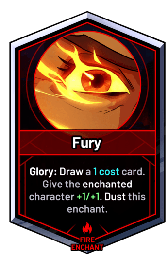 Fury - Glory: Draw a 1 cost card. Give the enchanted character +1/+1. Dust this enchant.