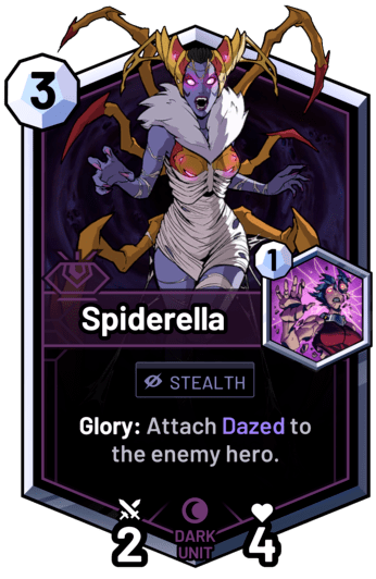 Spiderella - Glory: Attach Dazed to the enemy hero.