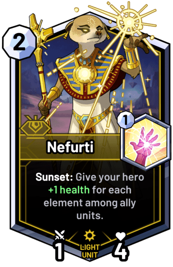 Nefurti - Sunset: Give your hero +1 health for each element among ally units.