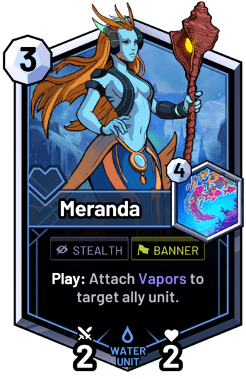 Meranda - Play: Attach Vapors to target ally unit.