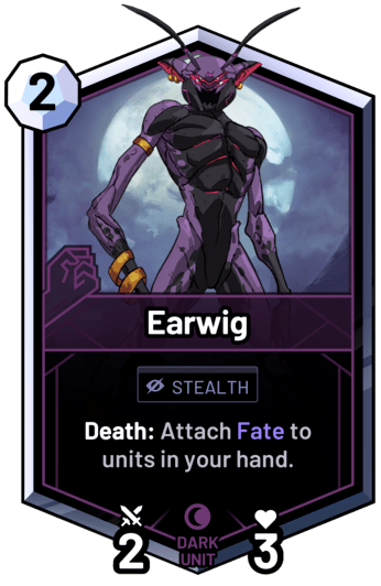 Earwig - Death: Attach Fate to units in your hand.