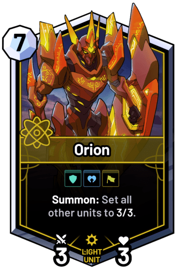 Orion - Summon: Set all other units to 3/3.