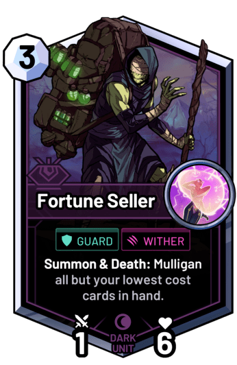 Fortune Seller - Summon & Death: Mulligan all but your lowest cost cards in hand.